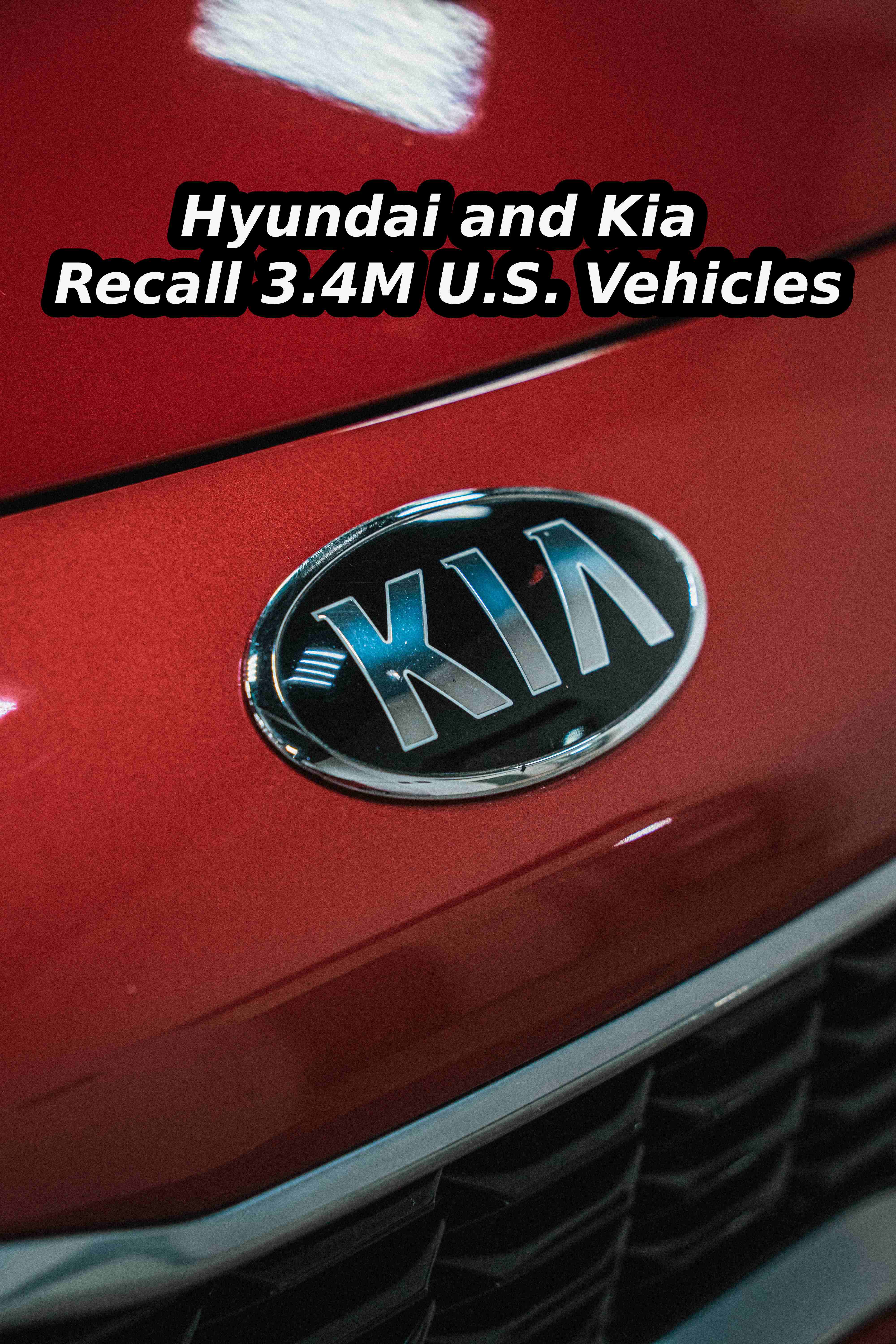 Hyundai and Kia Recall 3.4M U.S. Vehicles; Advise Parking Outside Due to Fire Concerns