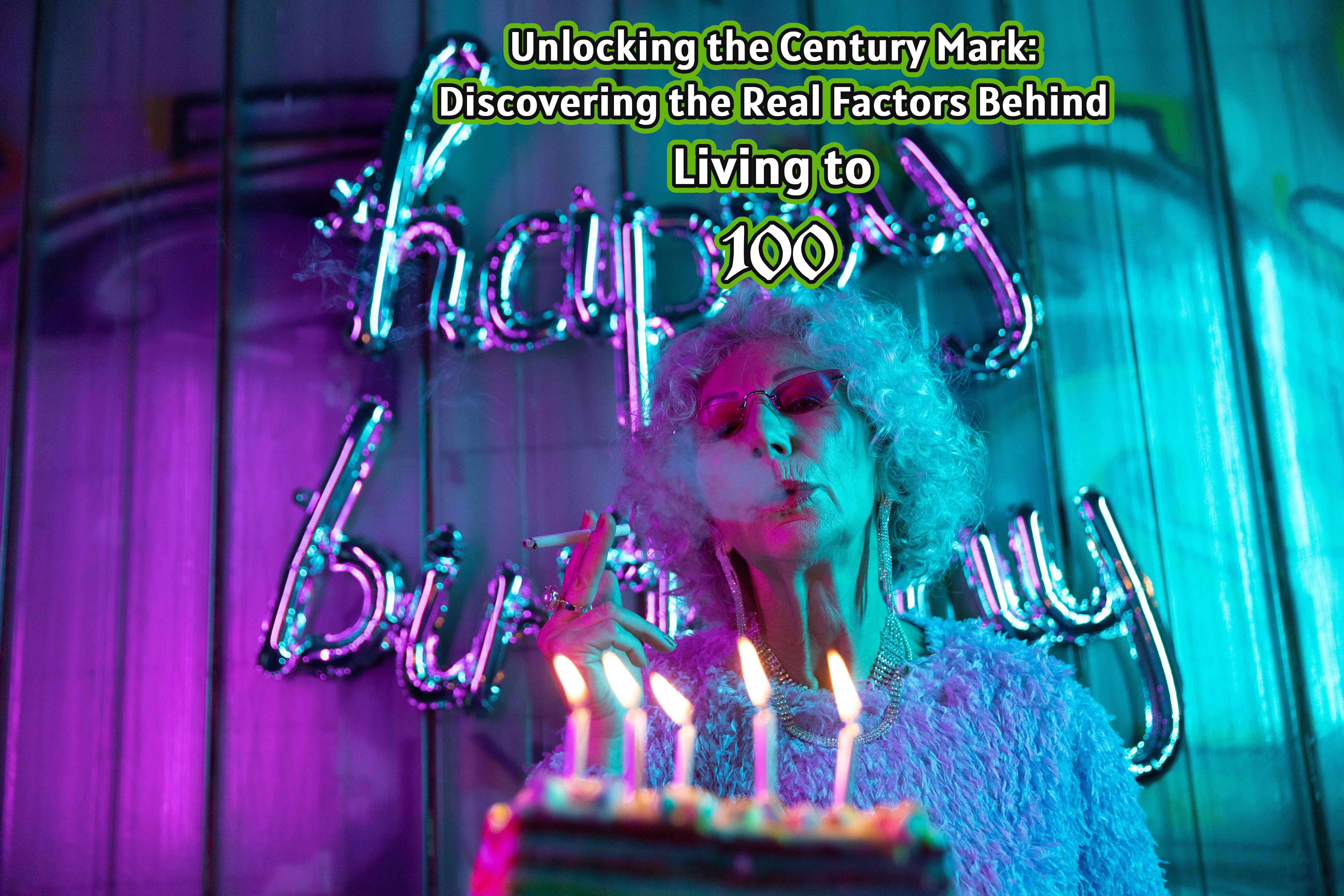 Unlocking the Century Mark: Discovering the Real Factors Behind Living to 100