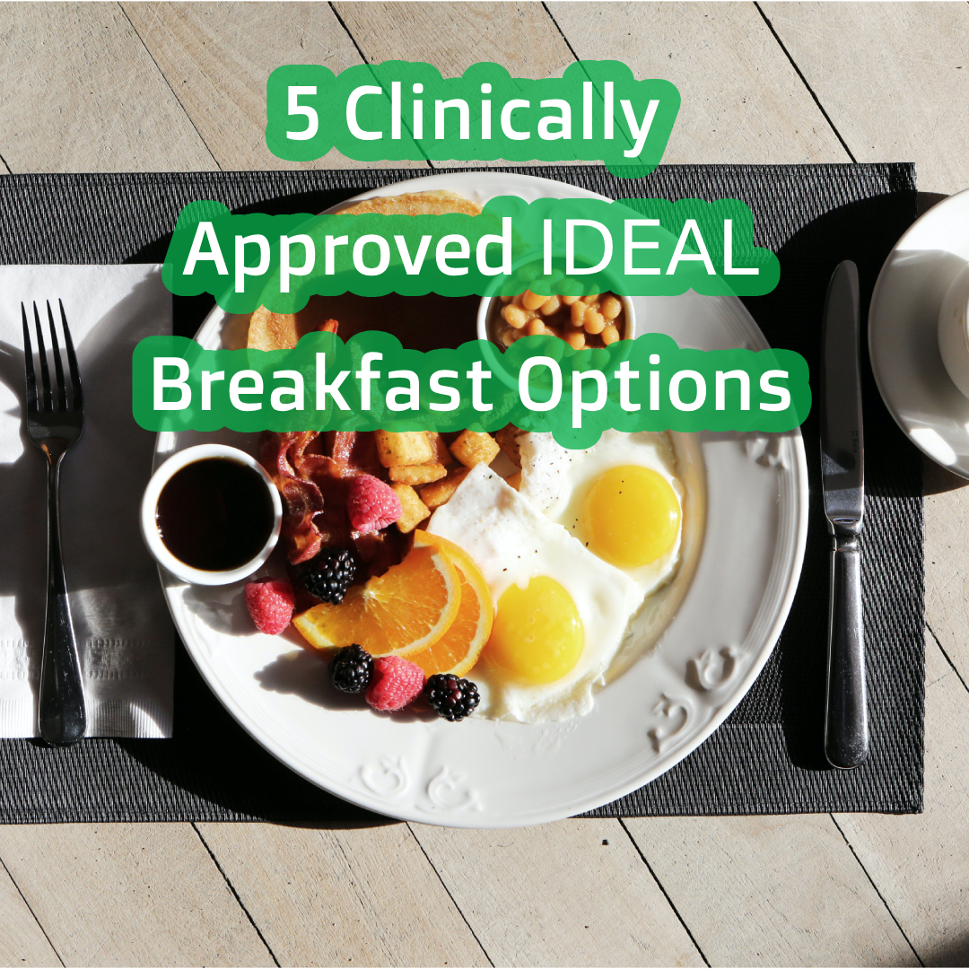5 Clinically-Approved Ideal Breakfast Options
