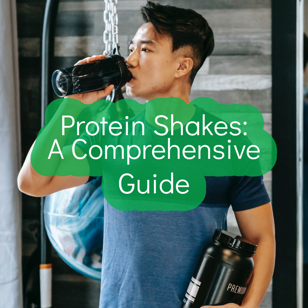 Understanding Protein Shakes: A Comprehensive Guide