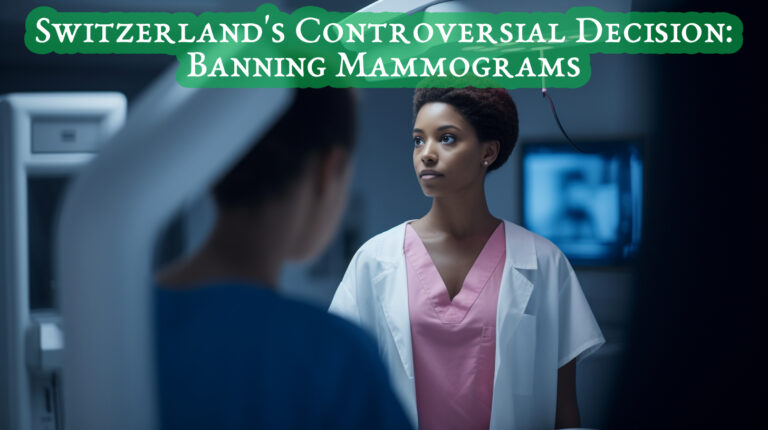 Switzerland’s Controversial Decision: Banning Mammograms