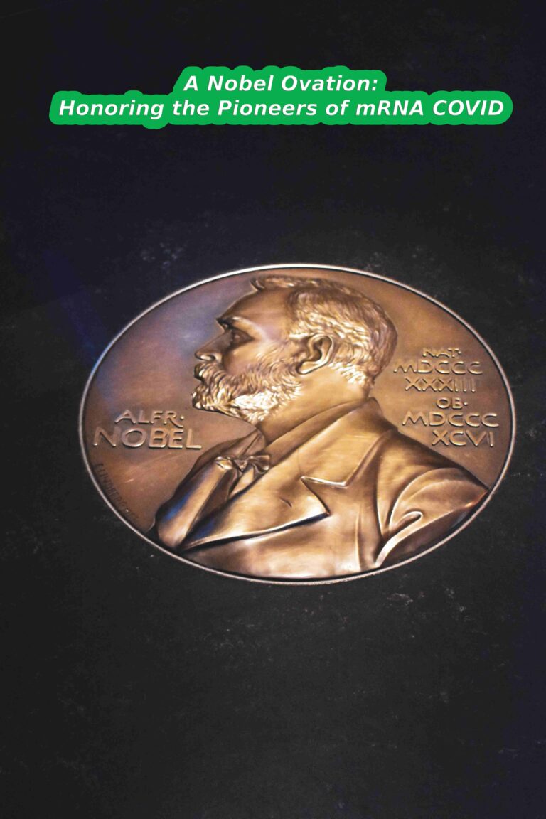 A Nobel Ovation: Honoring the Pioneers of mRNA COVID Vaccines